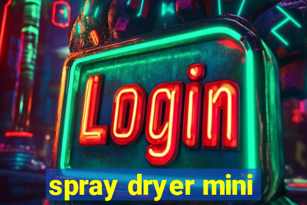 spray dryer mini